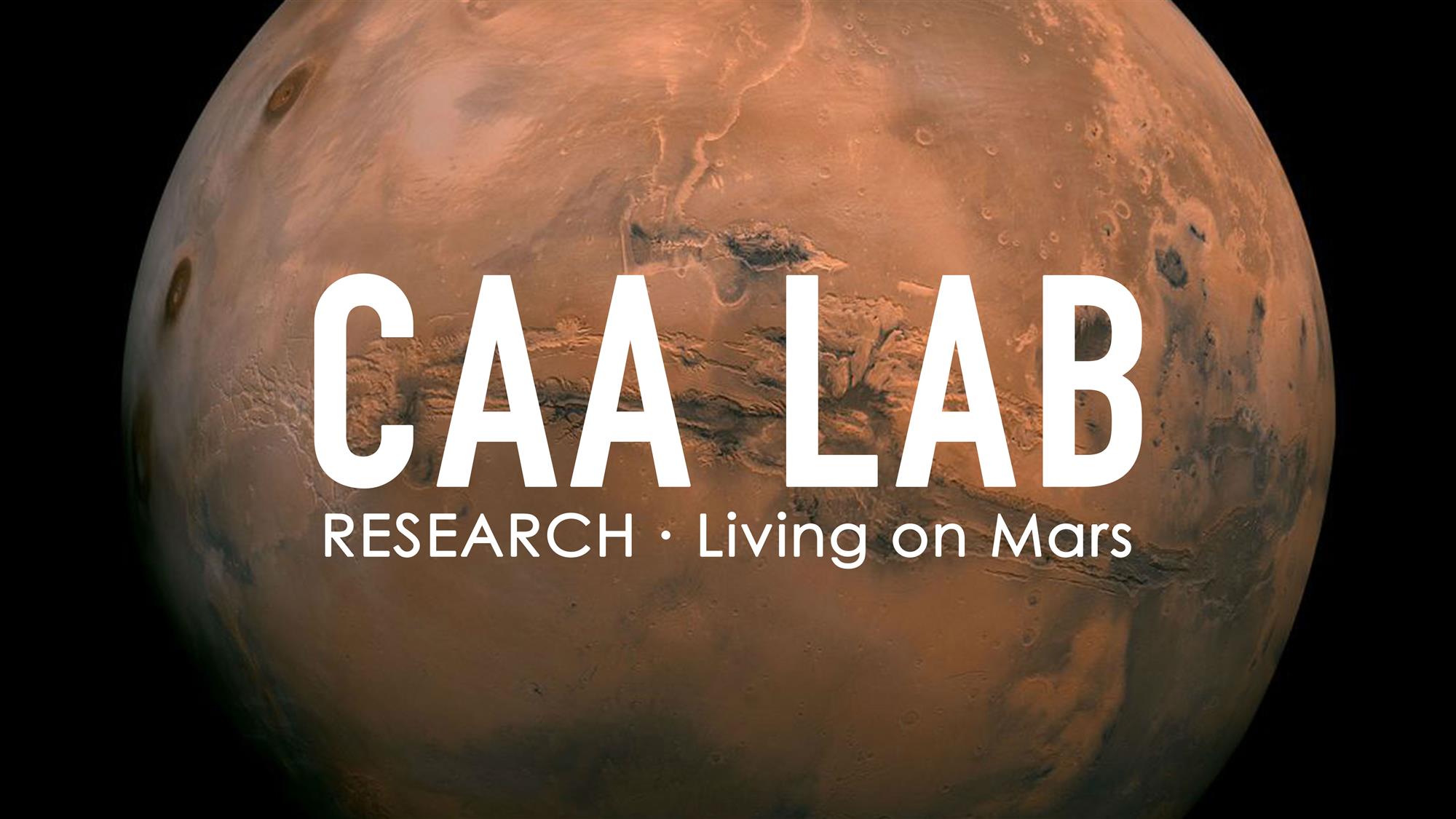 【CAA LAB丨未来人类居所】火星，我们来了!